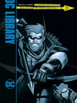 Freccia Verde: La Ricerca dell'Arciere DC Library
