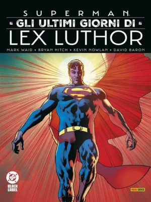Superman: Gli Ultimi Giorni di Lex Luthor DC Black Label Complete Collection