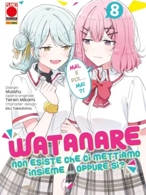 Watanare – Non Esiste che ci Mettiamo Insieme… Oppure Sì?