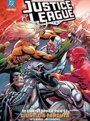 Justice League Di Cristopher Priest: Giustizia Perduta DC Deluxe