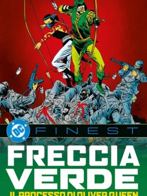 Freccia Verde: Il Processo di Oliver Queen DC Finest